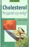 Okładka książki Cholesterol. Przyjaciel czy wróg?