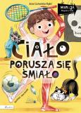 Okładka książki Ciało porusza się śmiało. Wiem i ja!