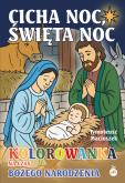 Cicha noc, święta noc. Kolorowanka na czas Bożego Narodzenia. Autor: Tymoteusz Macioszek. Dobreksiazki.pl Okładka książki Cicha noc, święta noc. Kolorowanka na czas Bożego Narodzenia