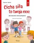 Okładka książki Cicha siła to twoja moc. Jak docenić introwertyków