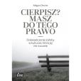 Okładka książki Cierpisz? Masz do tego prawo