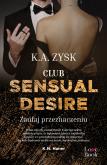 Okładka książki Club Sensual Desire. Zaufaj przeznaczeniu - uszkodzone