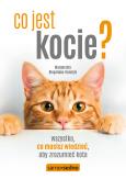 Okładka książki Co jest kocie? Wszystko, co musisz wiedzieć, aby zrozumieć swojego kota (wyd. III)