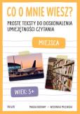 Okładka książki Co o mnie wiesz? Proste teksty do doskonalenia umiejętności czytania Miejsca