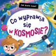 Okładka książki Co wyprawia się w kosmosie? Jak działa świat