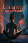 Okładka książki Co z tą jogą? Nie dajcie się uwieść