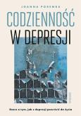 Okładka książki Codzienność w depresji. Rzecz o tym, jak z depresji powrócić do życia