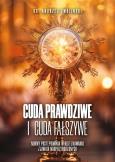 Okładka książki Cuda prawdziwe i cuda fałszywe