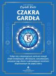 Okładka książki Czakra gardła. Połącz się z ekspresyjnym centrum energii dzięki medytacjom, afirmacjom, wizualizacjom, pozycjom jogi, diecie i uzdrawiającym mantrom dopasowanym do piątej czakry