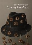Czarny kapelusz. Autor: Baranowska Olga. Dobreksiazki.pl Okładka książki Czarny kapelusz