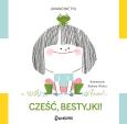 Okładka książki Cześć, bestyjki!