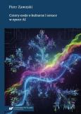 Okładka książki Cztery eseje o kulturze i sztuce w epoce AI