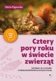 Okładka książki Cztery pory roku w świecie zwierząt Materiały dla uczniów z niepełnosprawnością Poznaję, pytam, wiem