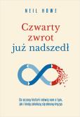 Okładka książki Czwarty zwrot już nadszedł Co sezony historii mówią nam o tym, jak i kiedy zakończy się obecny kryzys