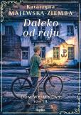 Okładka książki Daleko od raju. Dom wyjątkowy, tom 3