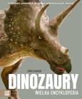 Okładka książki Dinozaury. Wielka encyklopedia - uszkodzone