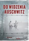 Okładka książki Do widzenia, Auschwitz. Z Auschwitz uciekł z rtm.Pileckim. Wspomnienia z piekła wyd. 2