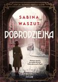Okładka książki Dobrodziejka. Mroczne tajemnice dawnego Śląska