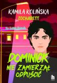 Okładka książki Dominick nie zamierzał odpuścić