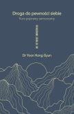 Okładka książki Droga do pewności siebie. Kurs poprawy samooceny