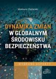 Okładka książki Dynamika zmian w globalnym środowisku bezpieczeństwa