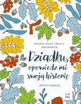 Okładka książki Dziadku, opowiedz mi swoją historię