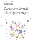 Okładka książki Dziecko w świecie relacji społecznych