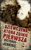 Okładka książki Dziewczyna, która zginie pierwsza