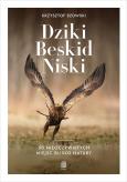 Okładka książki Dziki Beskid Niski. 50 nieoczywistych miejsc..