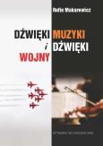 Okładka książki Dżwięki muzyki i dźwięki wojny