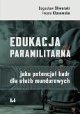Okładka książki Edukacja paramilitarna jako potencjał kadr dla służb mundurowych
