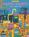 Okładka książki Fabryka Opowieści. Twórz własne historie