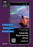 Okładka książki Fotografia. Rejestrowanie obrazu Kwal. AUD.02