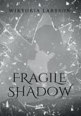 Okładka książki Fragile Shadow