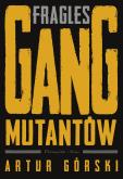 Okładka książki Fragles. Gang Mutantów. Duże Litery