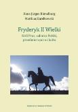 Okładka książki Fryderyk II Wielki: król Prus, zaborca Polski...