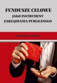 Okładka książki Fundusze celowe jako instrument zarządzania publicznego