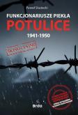 Okładka książki Funkcjonariusze piekła Potulice 1941-1950