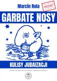 Okładka książki Garbate nosy. Kulisy judaizacji