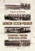 Okładka książki Garnizon Szczecin-Podjuchy. Przedwojenna i...
