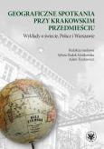 Okładka książki Geograficzne spotkania przy Krakowskim Przedmieściu: wykłady o świecie, Polsce i Warszawie