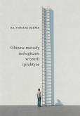 Okładka książki Główne metody teologiczne w teorii i praktyce