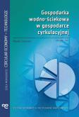 Okładka książki Gospodarka wodno-ściekowa w gospodarce cyrkulacyjnej