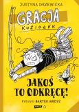 Okładka książki Gracja Koziołek. Jakoś to odkręcę!