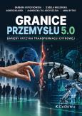 Okładka książki Granice Przemysłu 5.0. Bariery i ryzyka...