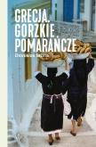 Okładka książki Grecja. Gorzkie pomarańcze