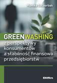 Okładka książki Greenwashing z perspektywy konsumentów a stabilność finansowa przedsiębiorstw