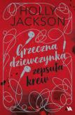 Okładka książki Grzeczna dziewczynka, zepsuta krew. Edycja limitowana