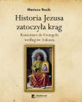 Okładka książki Historia Jezusa zatoczyła krąg. Komentarz do Ewangelii według św. Łukasza