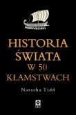 Okładka książki Historia świata w 50 kłamstwach